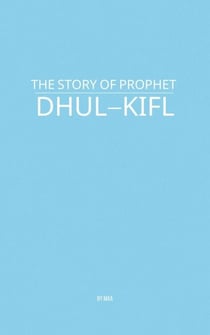 The Story of Prophet Dhul-Kifl