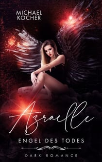 Azraelle - Engel des Todes. Dark Romance
