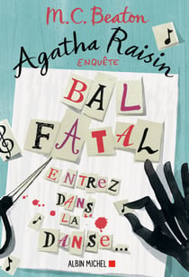 Agatha Raisin enquête 15 - Bal fatal - Entrez dans la danse...