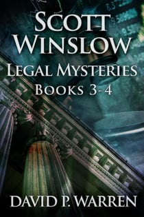 Scott Winslow Legal Mysteries - Books 3-4 - Scott Winslow Legal Mysteries