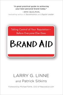 Brand Aid - Taking Control of Your Reputation--Before Everyone Else Does