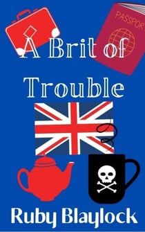 A Brit of Trouble - Brit of Trouble, #1