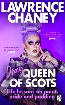 (Drag) Queen of Scots - The hilarious and heartwarming memoir from the UK’s favourite drag queen