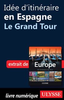 Idée d'itinéraire en Espagne - Le Grand Tour