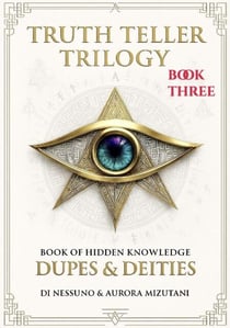 Truth Teller Trilogy: Book Three - TRUTH TELLER TRILOGY, #3