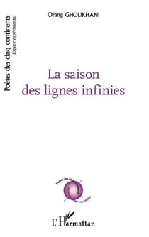 La saison des lignes infinies - Calligraphies et peintures : Hassam Makaremi - Poèmes bilingues : français et persan