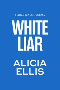 White Liar - Gray Girls Mysteries, #2