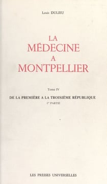 La médecine à Montpellier (4) - De la première à la troisième République (1re partie)