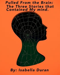Pulled From The Brain: The Three Stories That Contained My Mind - Fiction, #1