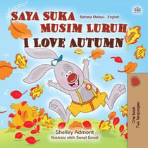 Saya Suka Musim Luruh I Love Autumn - Malay English Bilingual Collection