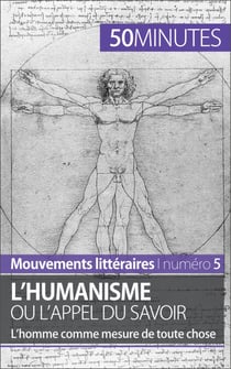 L'humanisme ou l'appel du savoir - L’homme comme mesure de toute chose