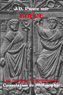 J.D. Ponce sur Boèce : Une Analyse Académique de Consolation de Philosophie - Les Grands Esprits de la Pensée Universelle (Analysés), #30