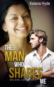The Man Who Shares Me - Big Girl Love, #2
