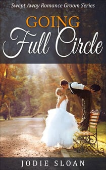 Going Full Circle - Swept Away Romance Groom Series