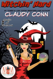 Witchin' Hard: Magic and Mayhem Universe - Witchin', #2