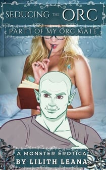 Seducing the Orc - My Orc Mate