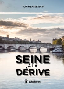 Seine à la dérive - Roman