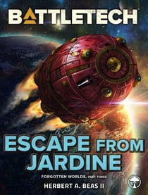 BattleTech: Escape from Jardine (Forgotten Worlds, Part Three) - BattleTech, #115