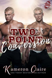 Two-Point Conversion - Rangers Football: Hard-Hitting Sports Romance, #4