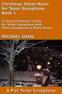 Christmas Sheet Music for Tenor Saxophone - Book 1 - Christmas Sheet Music For Woodwind Instruments, #8