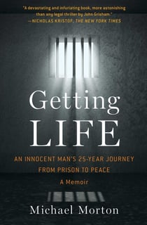 Getting Life - An Innocent Man's 25-Year Journey from Prison to Peace