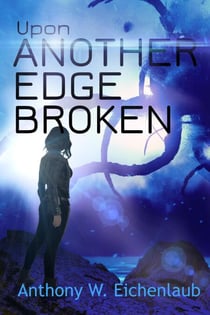 Upon Another Edge Broken - Colony of Edge, #2