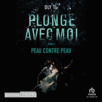 Plonge avec moi - Tome 02 : Peau contre pea - Peau contre pea