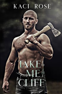 Take Me To The Cliff - Mountain Men of Whiskey River, #6