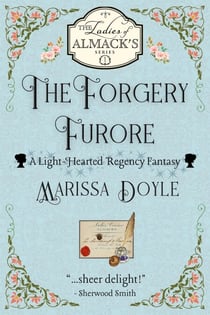 The Forgery Furore: A Light-Hearted Regency Fantasy - The Ladies of Almack's, #1