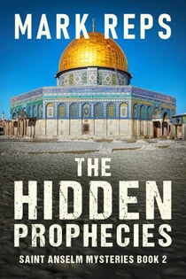 The Hidden Prophecies - Saint Anselm Mysteries, #2