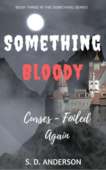 Something Bloody Curses, Foiled Again - Something Series, #3
