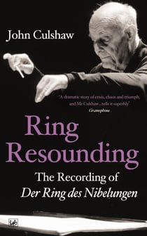 Ring Resounding - The Recording of Der Ring Des Nibelungen