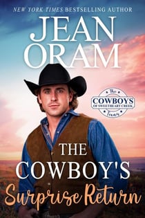 The Cowboy's Surprise Return - The Cowboys of Sweetheart Creek, Texas, #5