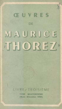 Œuvres de Maurice Thorez (14) - Livre troisième (mars-décembre 1937)