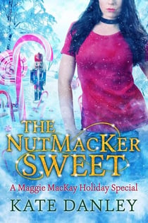 The NutMacKer Sweet - Maggie MacKay: Holiday Special, #5