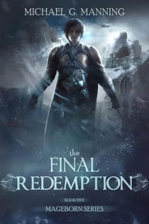 Mageborn:  The Final Redemption - Mageborn, #5