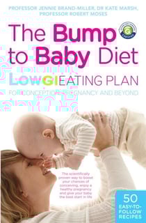 The Bump to Baby Diet - Low GI Eating Plan for a Healthy Pregnancy