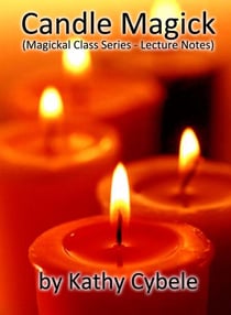 Candle Magick (Magickal Class Series - Lecture Notes) - Magickal Classes - Lecture Notes, #2