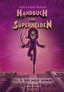 Handbuch für Superhelden - Teil 4: Der Wolf kommt