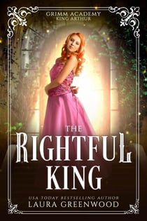 The Rightful King - Grimm Academy Series, #11