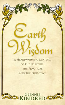 Earth Wisdom - A Heart-Warming Mixture of the Spiritual and the Practical