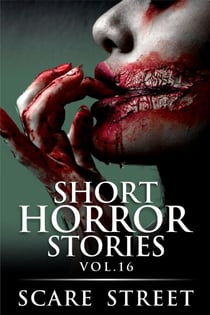 Short Horror Stories Vol. 16 - Supernatural Suspense Collection, #16