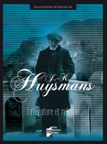 J.-K. Huysmans - Littérature et religion