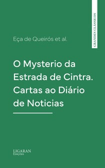 O Mysterio da Estrada de Cintra. Cartas ao Diário de Noticias