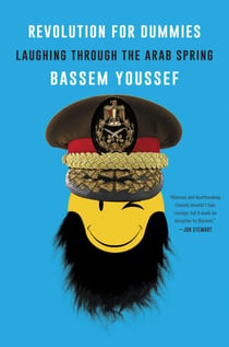 Revolution for Dummies - Laughing through the Arab Spring