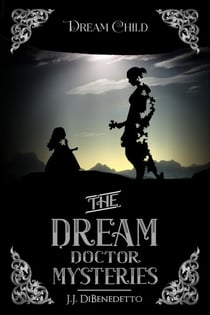 Dream Child - The Dream Doctor Mysteries, #3