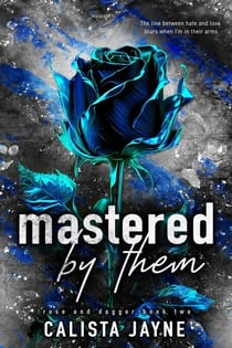 Mastered by Them - Rose and Dagger, #2