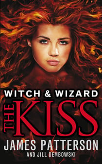 Witch &amp; Wizard: The Kiss - (Witch &amp; Wizard 4)