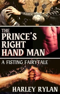 The Prince's Right Hand Man: A Fisting Fairytale