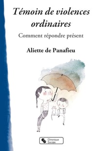 Témoin de violences ordinaires